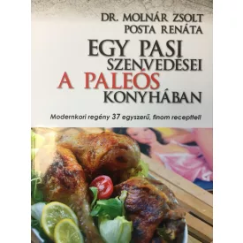   Egy pasi szenvedései a paleós konyhában Dr. Molnár Zsolt-Posta Renáta