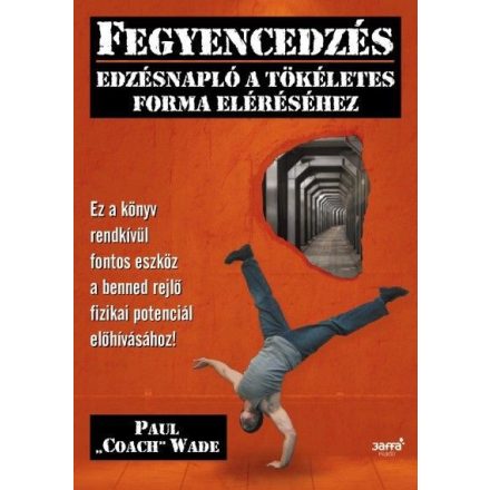 Fegyencedzés Edzésnapló -Paul Coach Wade