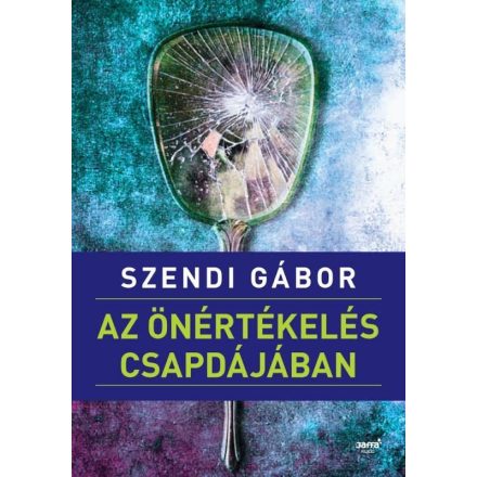 Az önértékelés csapdájában -Szendi Gábor