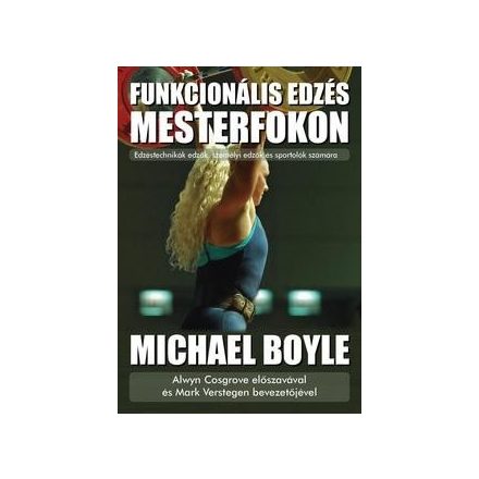 Funkcionális edzés mesterfokon Michael Boyle