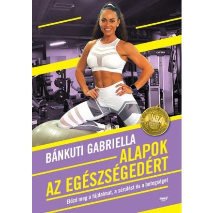 Alapok az egészségedért - Bánkuti Gabriella