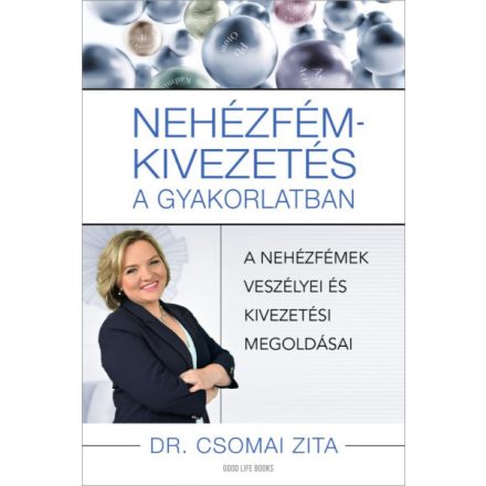 Nehézfém-kivezetés a gyakorlatban - Dr. Csomai Zita