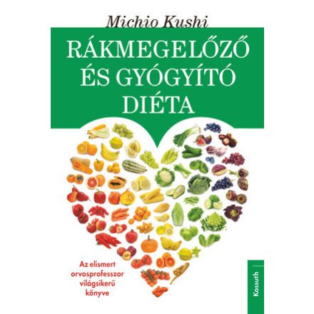 Rákmegelőző és gyógyító diéta - Michio Kushi