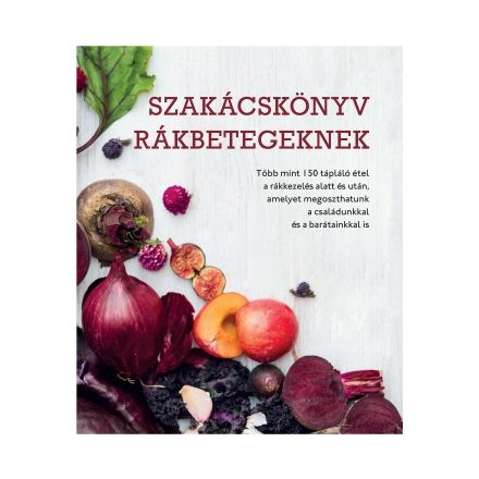 Szakácskönyv rákbetegeknek - Clare Shaw