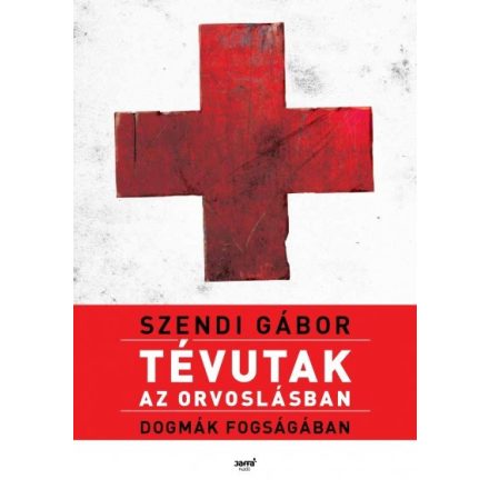 Tévutak az orvoslásban - Szendi Gábor