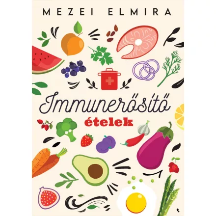 Immunerősítő ételek - Mezei Elmira
