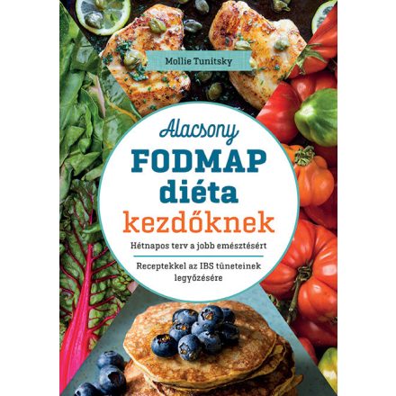 Alacsony FODMAP-diéta kezdöknek Mollie Tunitsky