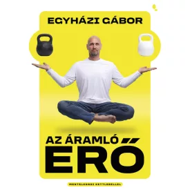   Az áramló erő - Mentálkondi kettlebellel - Egyházi Gábor