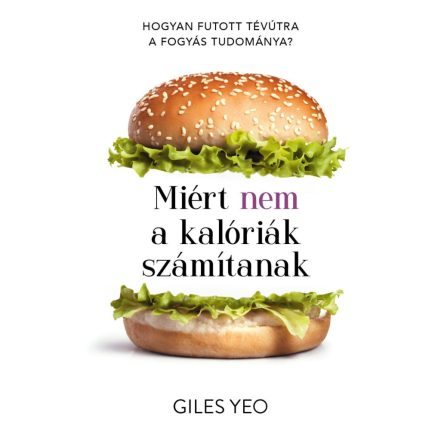 Miért nem a kalóriák számítanak - Dr. Giles Yeo