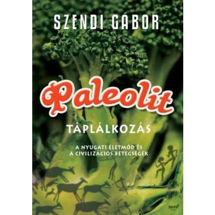 Paleolit táplálkozás - Szendi Gábor